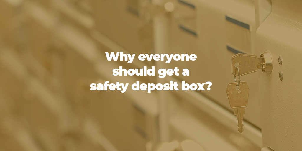 Why everyone should get a safety deposit box